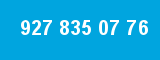 927 835 07 76